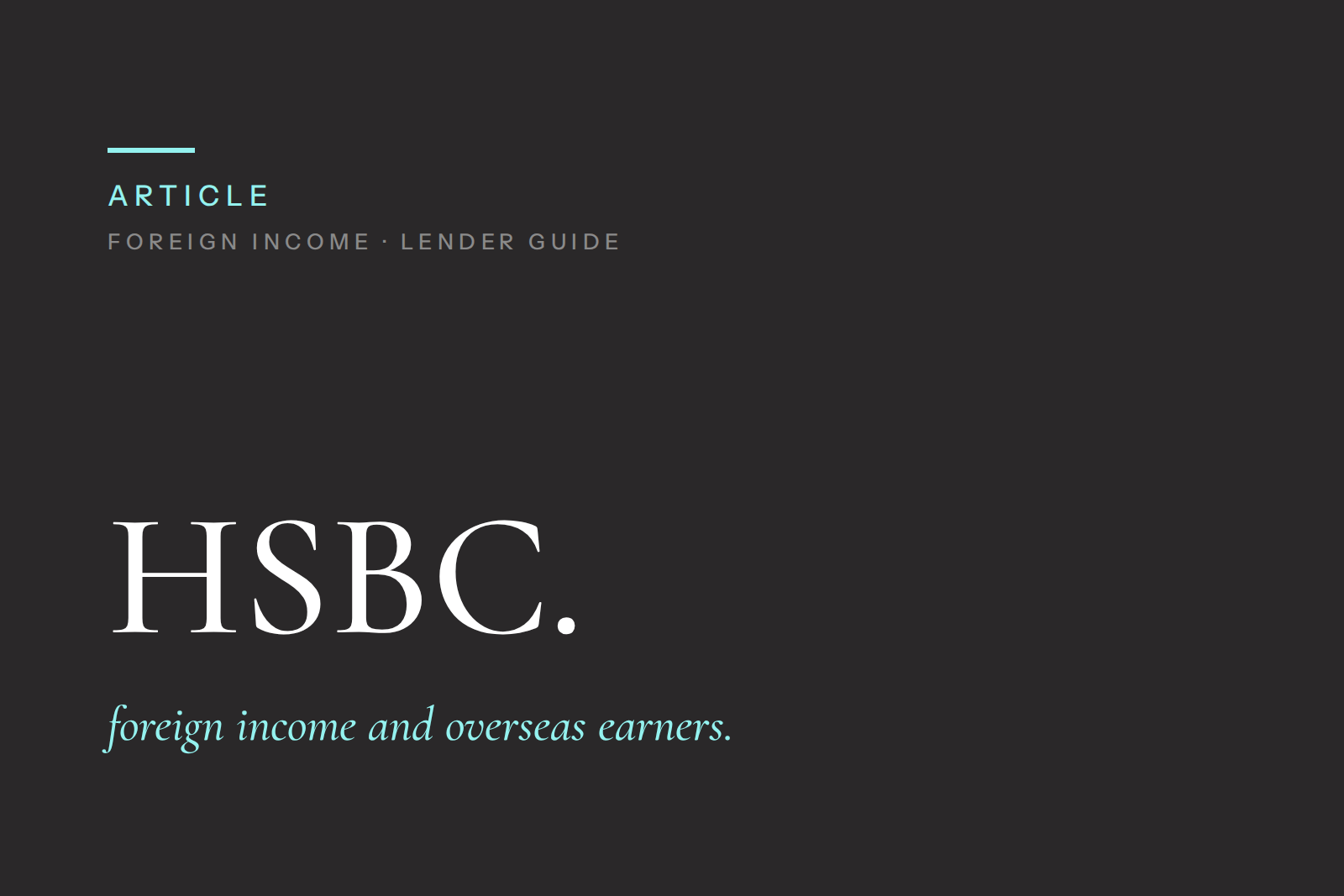 HSBC Foreign Income &amp; Overseas Customer Mortgage Guide