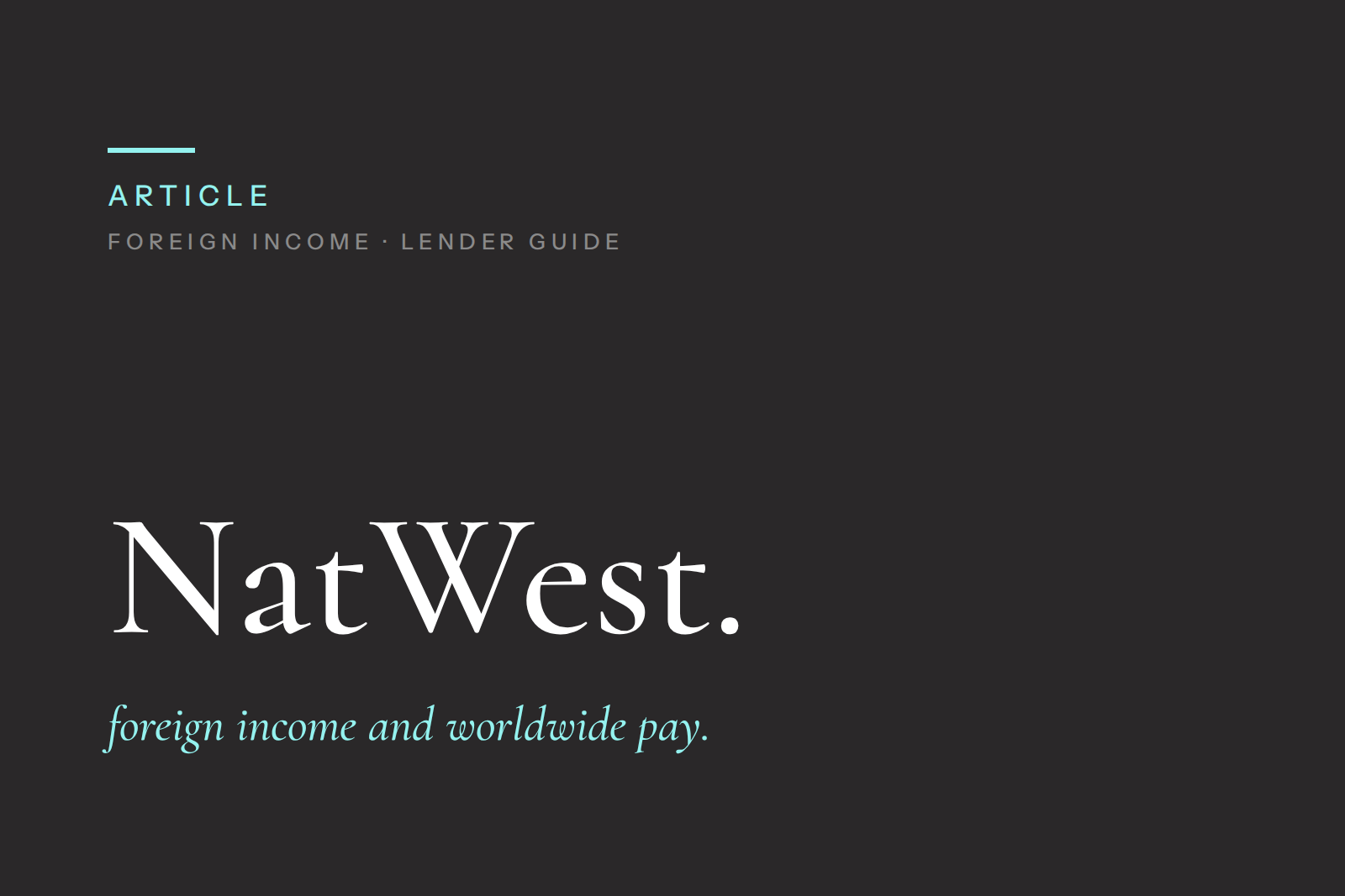 NatWest Foreign Income &amp; Working Abroad Mortgage Guide