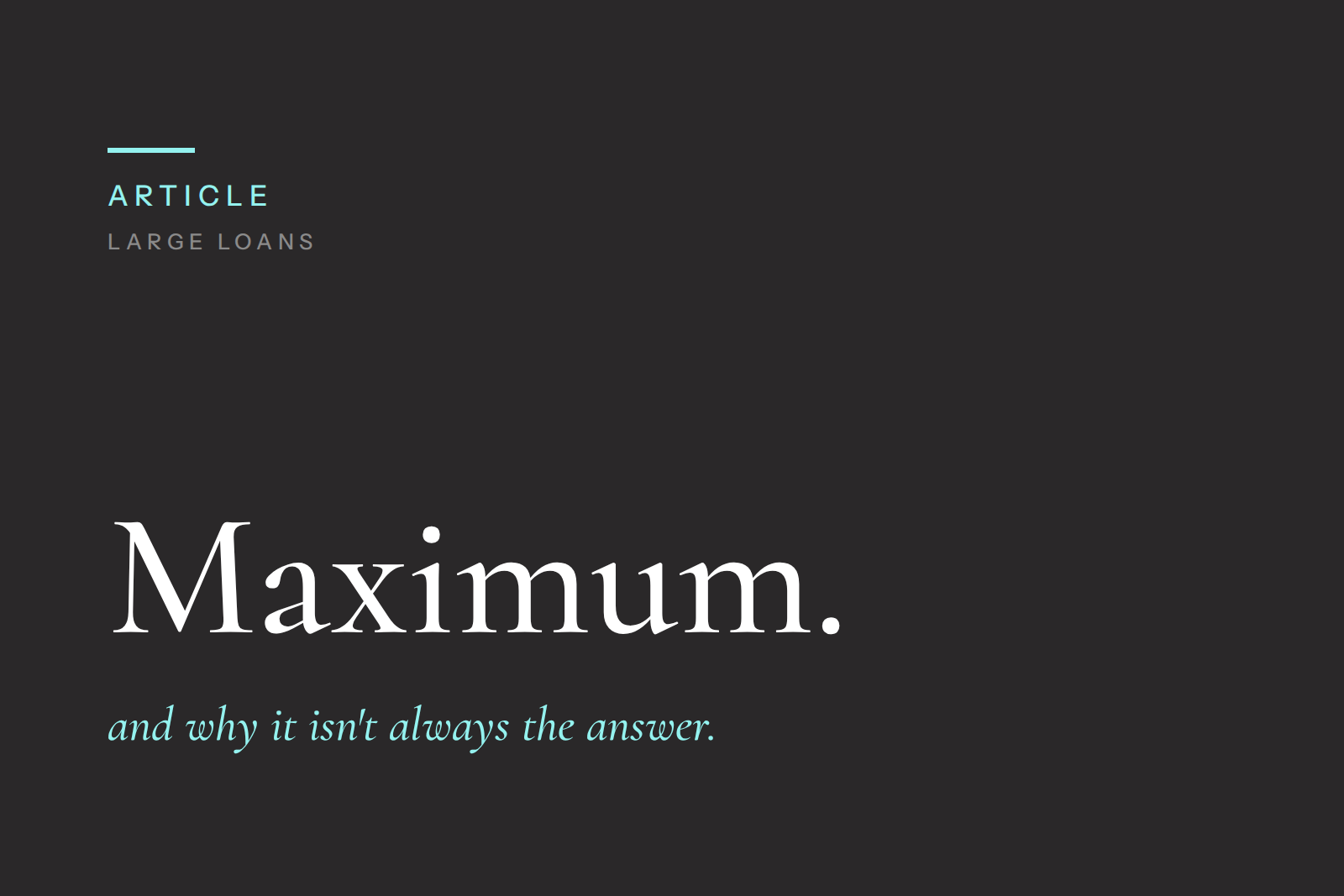 Why ‘Maximum Borrowing’ Isn’t Always the Right Outcome for High Earners