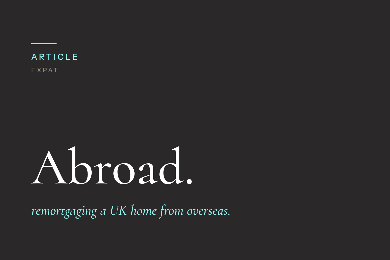 Remortgaging as an Expat — Rates, Lenders and Timing From Abroad