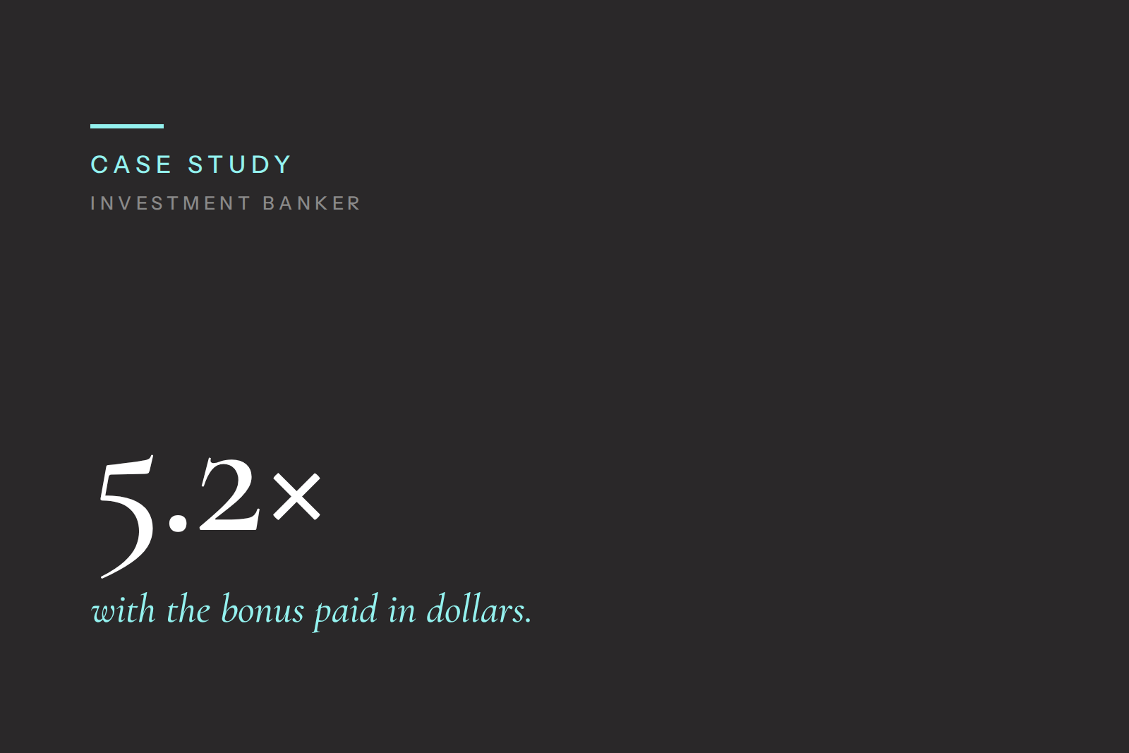 Banker Bonus Mortgage - USD Bonus Used to Borrow 5.2× Income