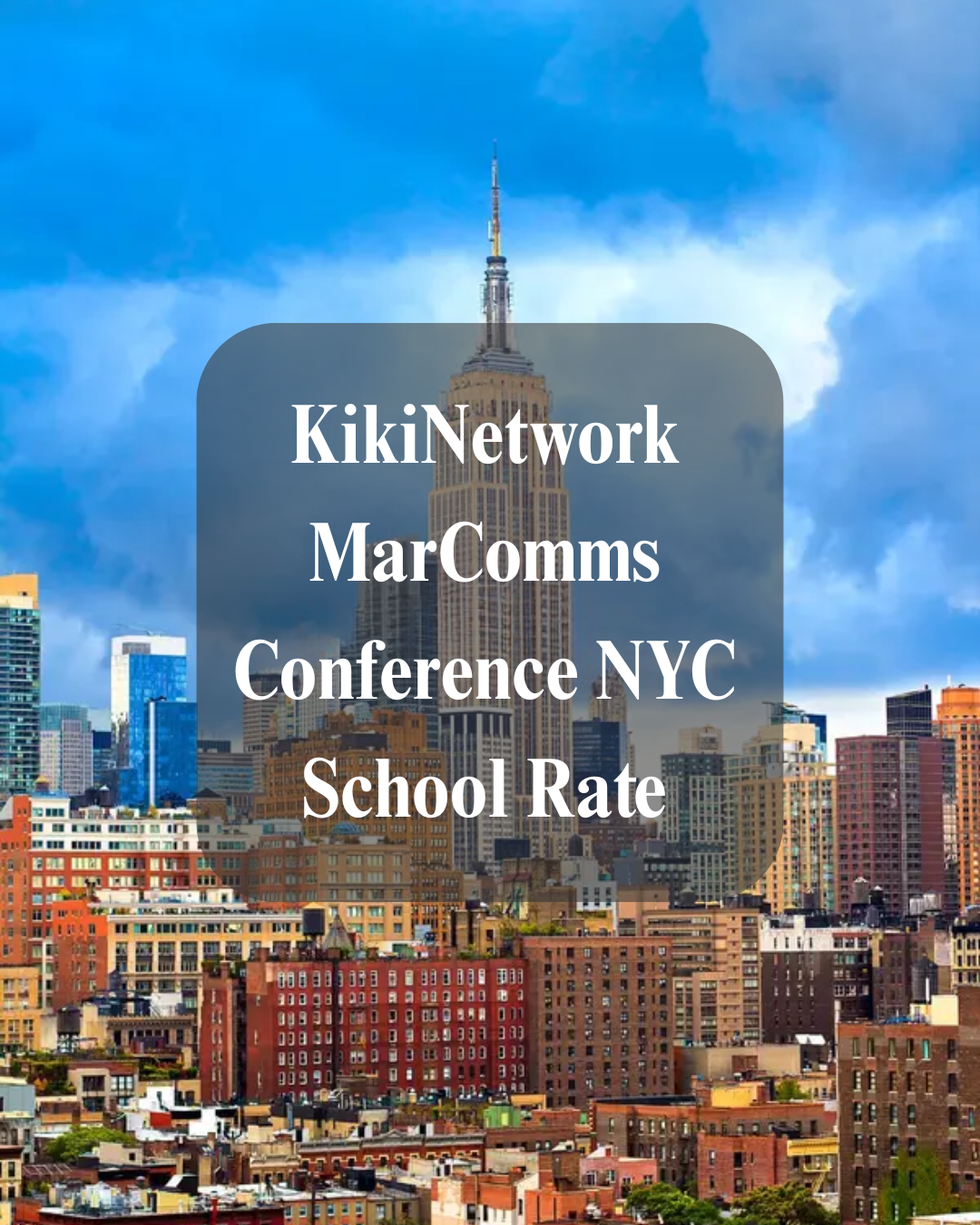 KikiNetwork MarComms Conference NYC 2027 School Rate
