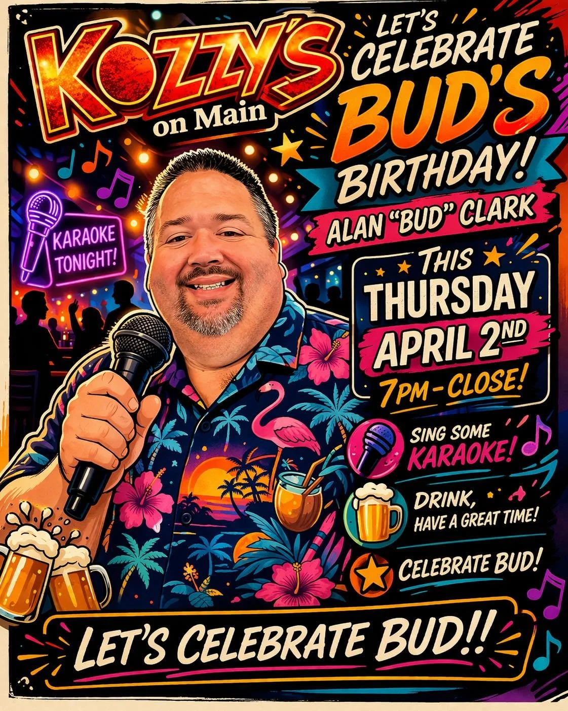 Colorful birthday party poster celebrating Alan "Bud" Clark at Kozzy's on Main. Features a smiling man holding a microphone, tropical background with palm trees, drinks, and musical notes, with event details for April 2nd, 7 PM till close, including karaoke and drinks.