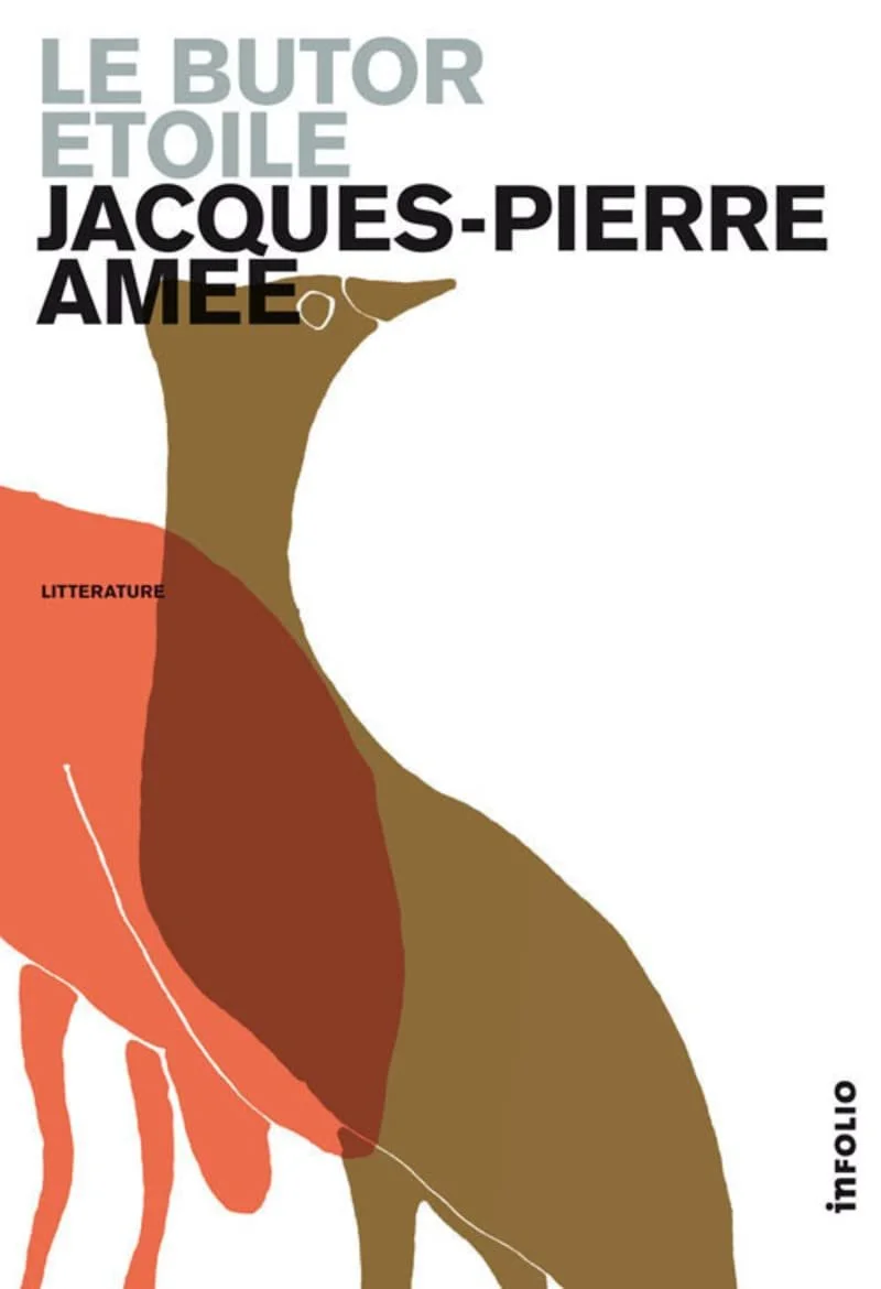 Couverture du roman Le Butor étoilé, de Jacques-Pierre Amée, paru en 2008 aux éditions Infolio (Suisse)