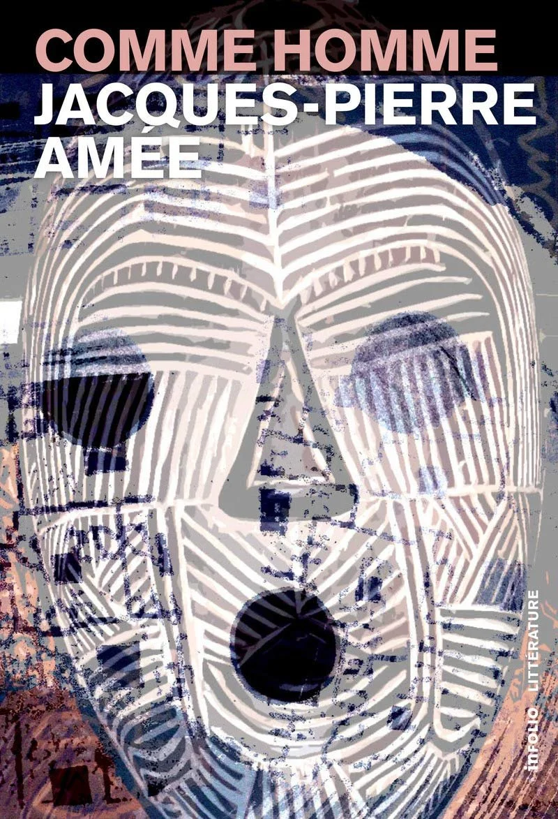 Couverture du roman Comme homme, de Jacques-Pierre Amée, paru en 2016 aux éditions Infolio (Suisse)