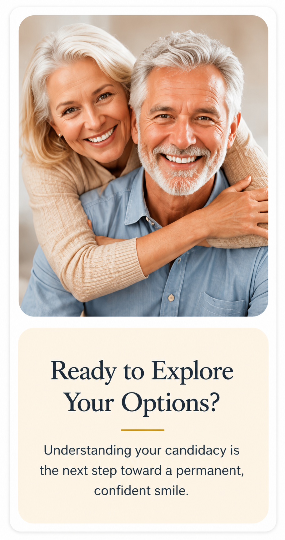 Smiling couple encouraging patients to explore their All-on-4 candidacy and take the next step toward a permanent, confident smile.