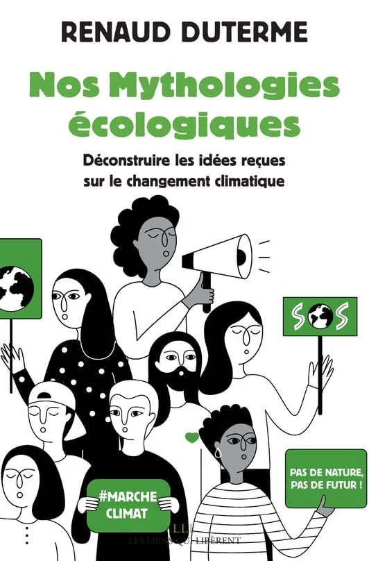       
  
     Nos Mythologies écologiques     Renaud Duterme    Nos Mythologies écologiques  se veut un outil militant au service des luttes en cours et à venir, qui vise notamment à fournir des arguments dans la bataille des idées touchant aux ques