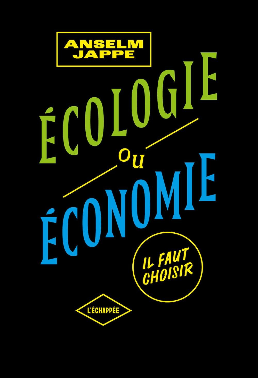       
  
     Écologie ou économie, il faut choisir     Anselm Jappe     Le livre d’Anselm Jappe est un pamphlet. Le ton est frontal, sans compromis. Il ne s’agit pas d’accompagner la transition écologique, mais d’en démonter les illusions.   La tra