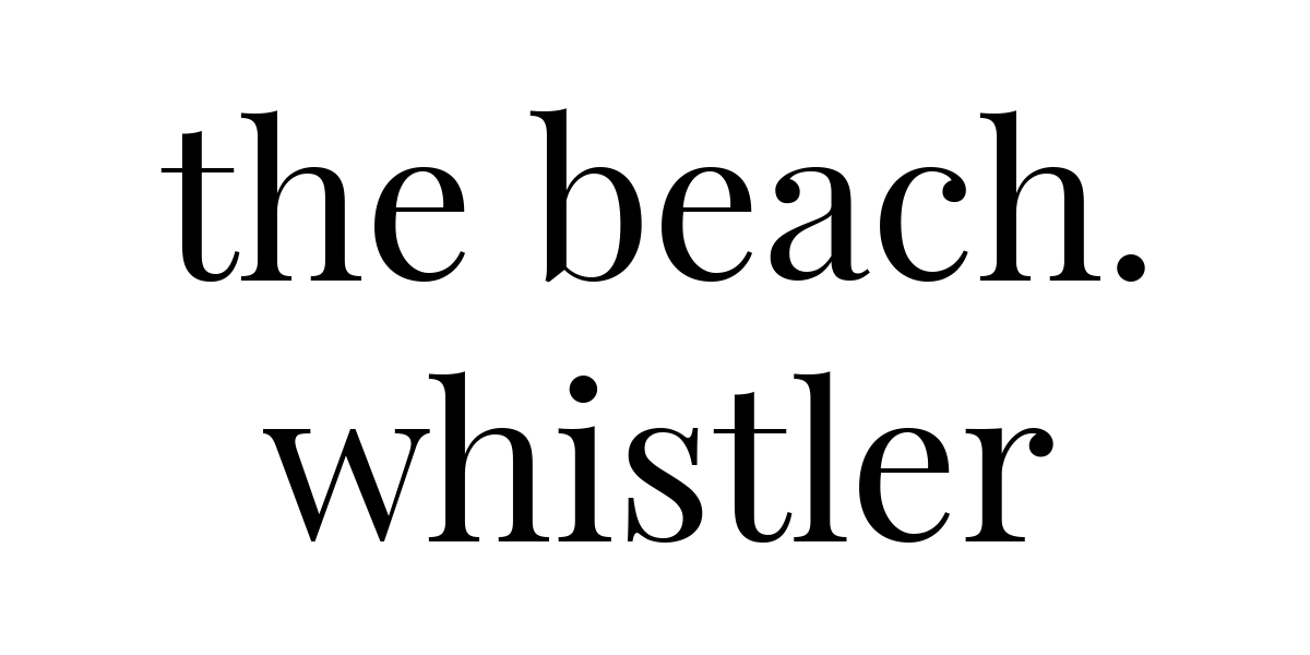 the beach. whistler - whistler's favourite clothing store