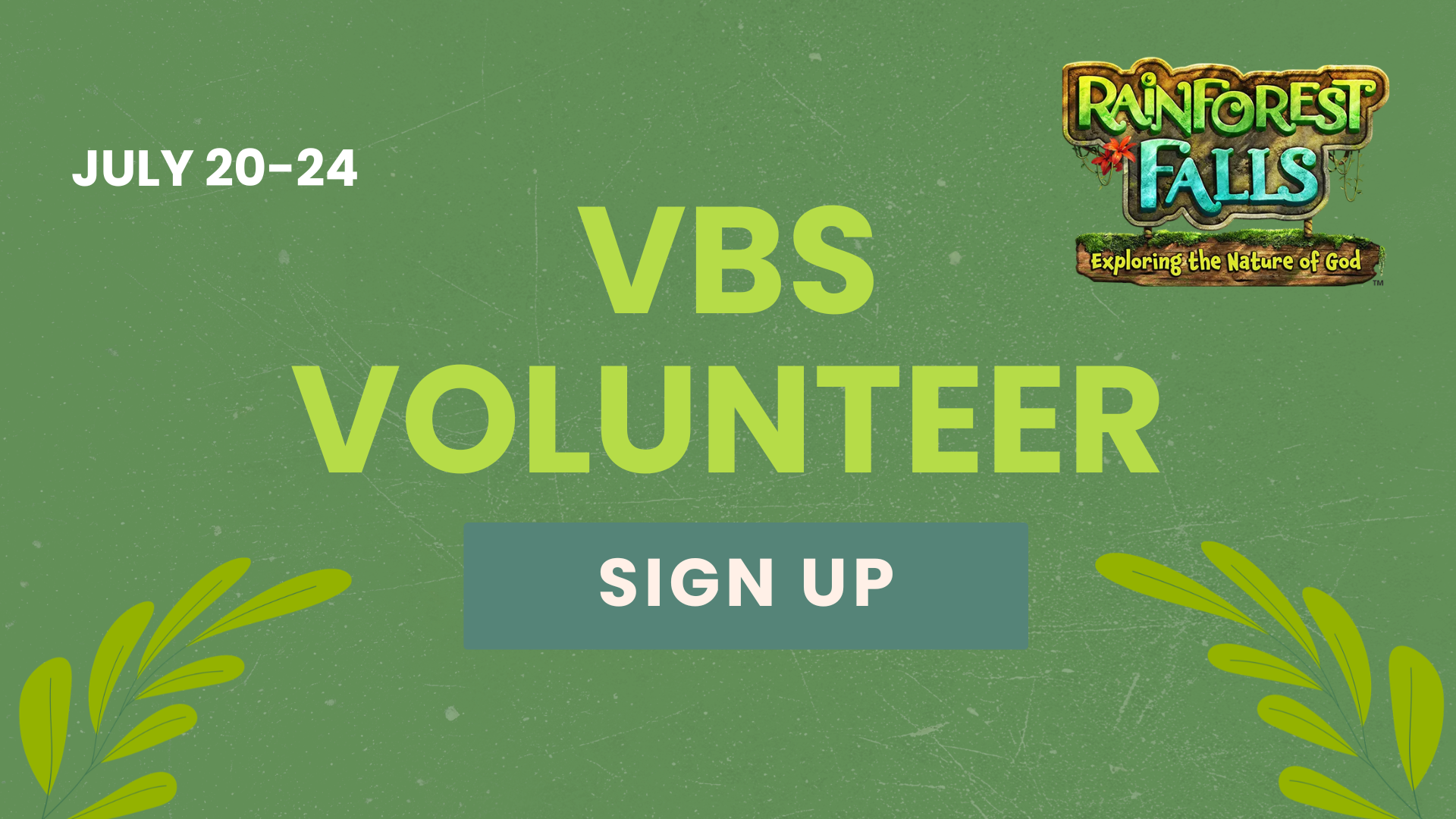 Green promotional poster for a vacation Bible school event from July 20 to 24, focusing on 'Rainforest Falls,' with the theme 'Exploring the Nature of God,' featuring illustrations of tropical leaves.