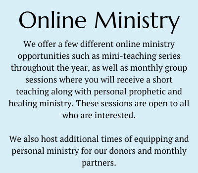 Text about online ministry opportunities, including mini-teaching and group sessions, for personal prophetic and healing ministry, open to all interested, with additional times for equipment and personal ministry for donors and partners.