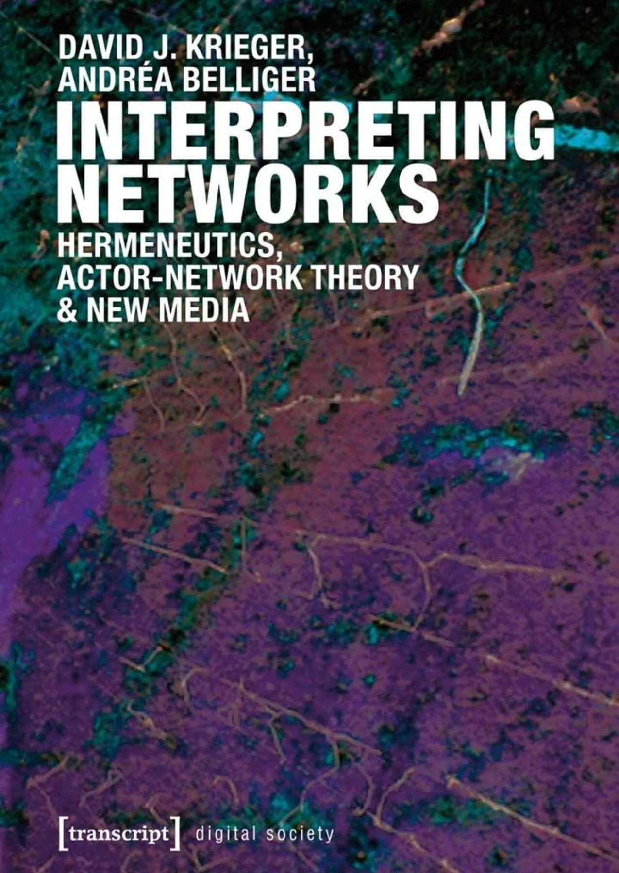 Interpreting Networks: Hermeneutics, Actor-Network Theory &amp; New Media