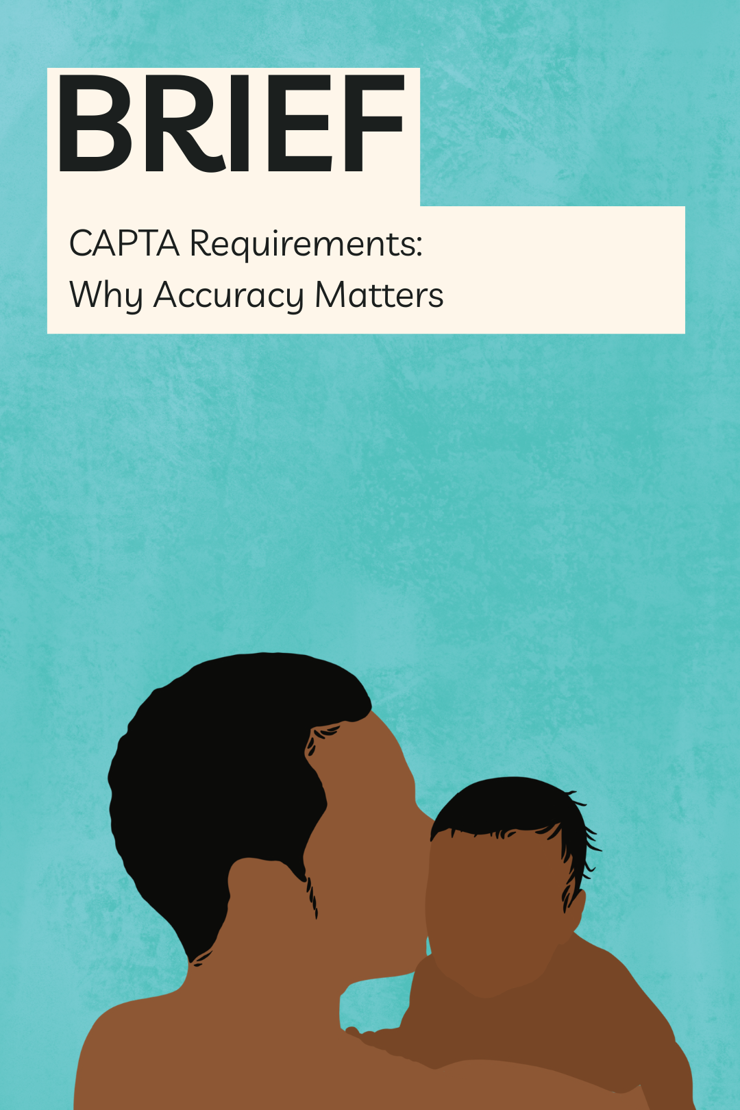 CAPTA Requirements: Why Accuracy Matters