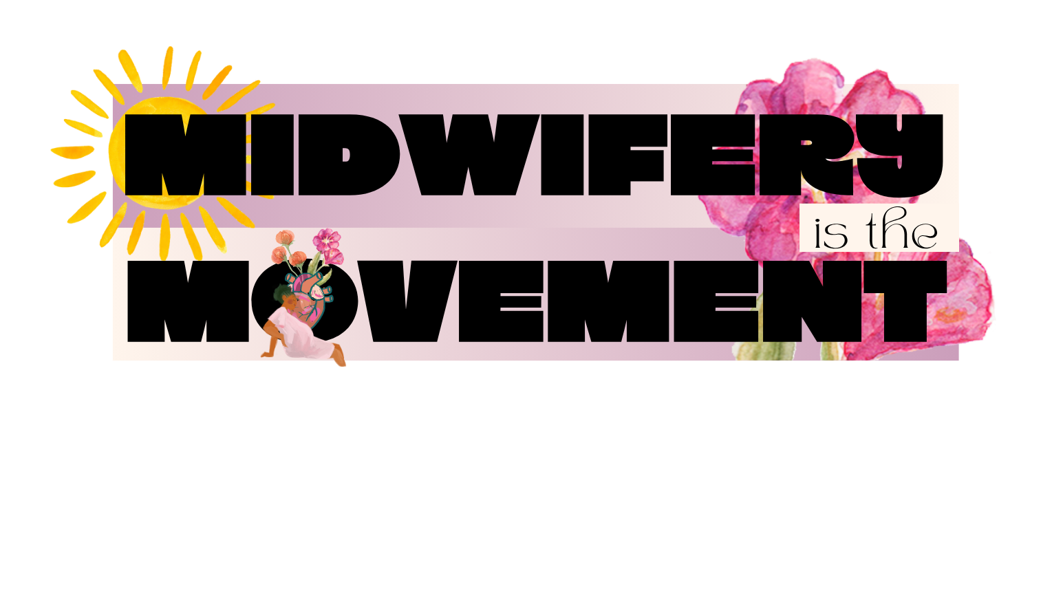 Midwifery is the Movement