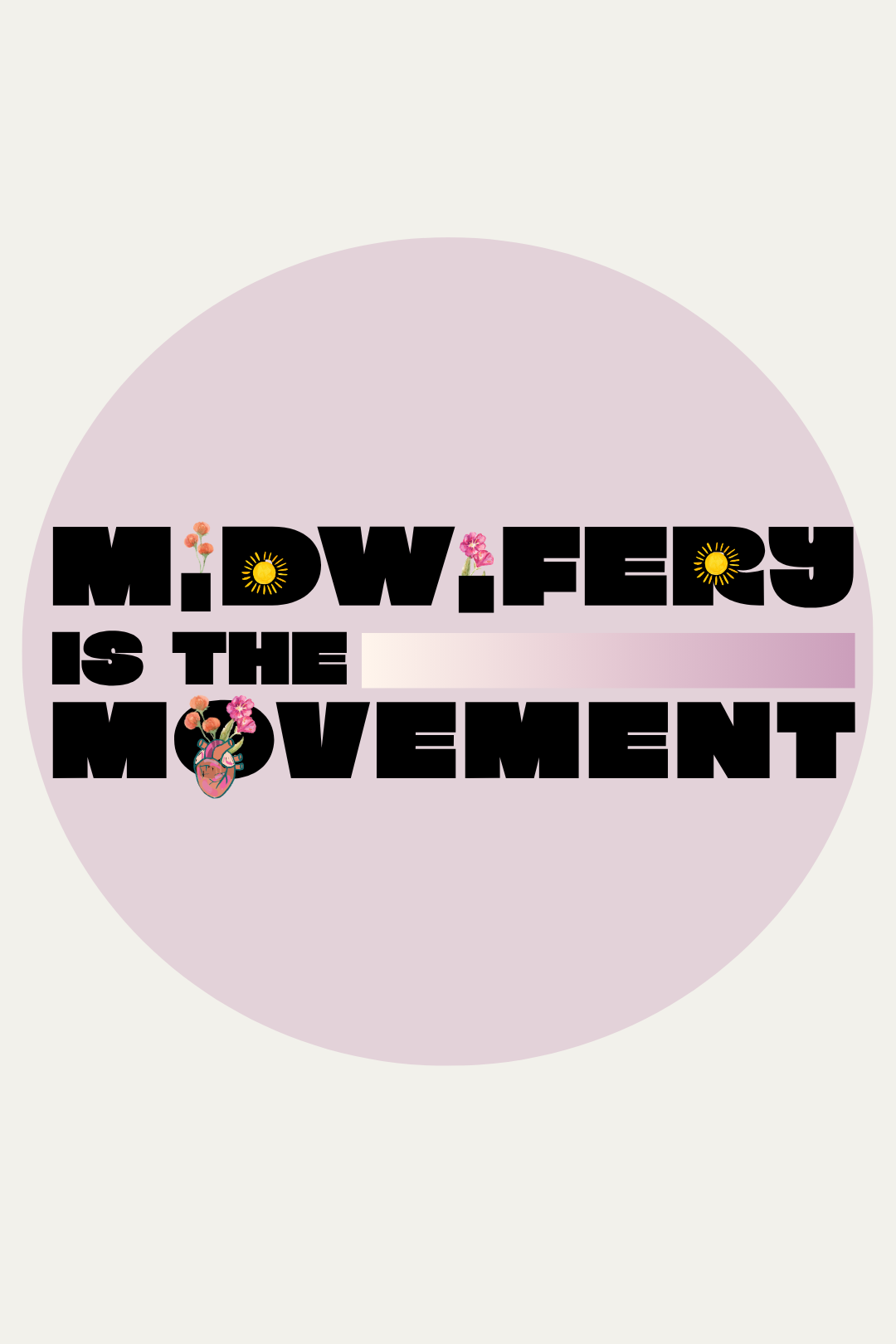 Midwifery is the Movement