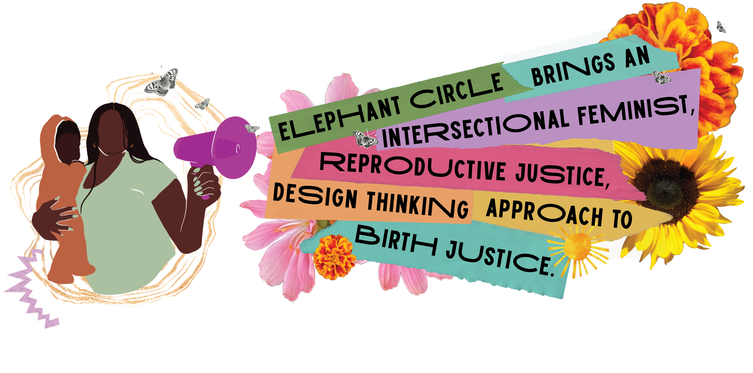 Elephant Circle brings an intersectional feminist reproductive justice design thinking approach to birth justice