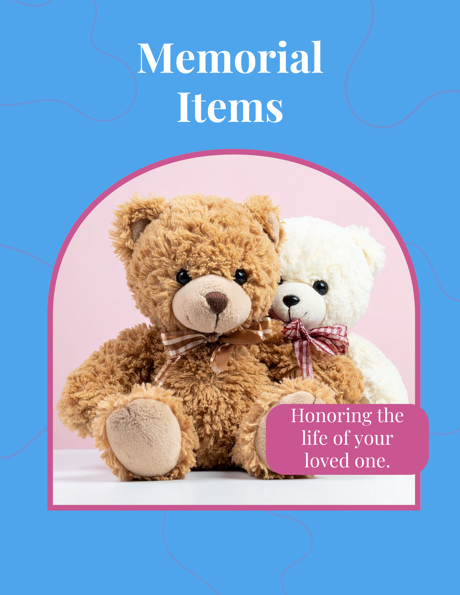 The image shows two teddy bears, one brown and one white, sitting close together against a pink background. The photo is part of a graphic with a blue background, featuring the text 'Memorial Items' at the top and a pink speech bubble at the bottom with the words 'Honoring the life of your loved one.'