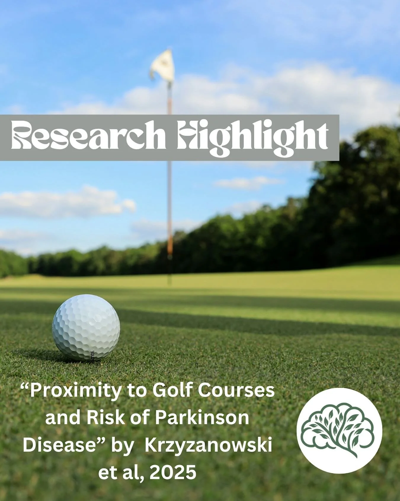 Research Highlight: &ldquo;Proximity to Golf Courses and Risk of Parkinson Disease&rdquo; by Brittany Krzyzanowski, PhD et al. 2025

In this study, the authors explored if the proximity to golf courses is associated with an increased risk for Parkins