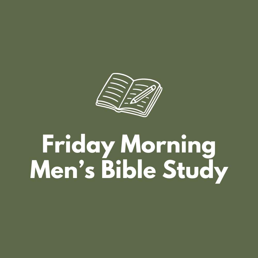 Men’s Bible Study - Friday AM