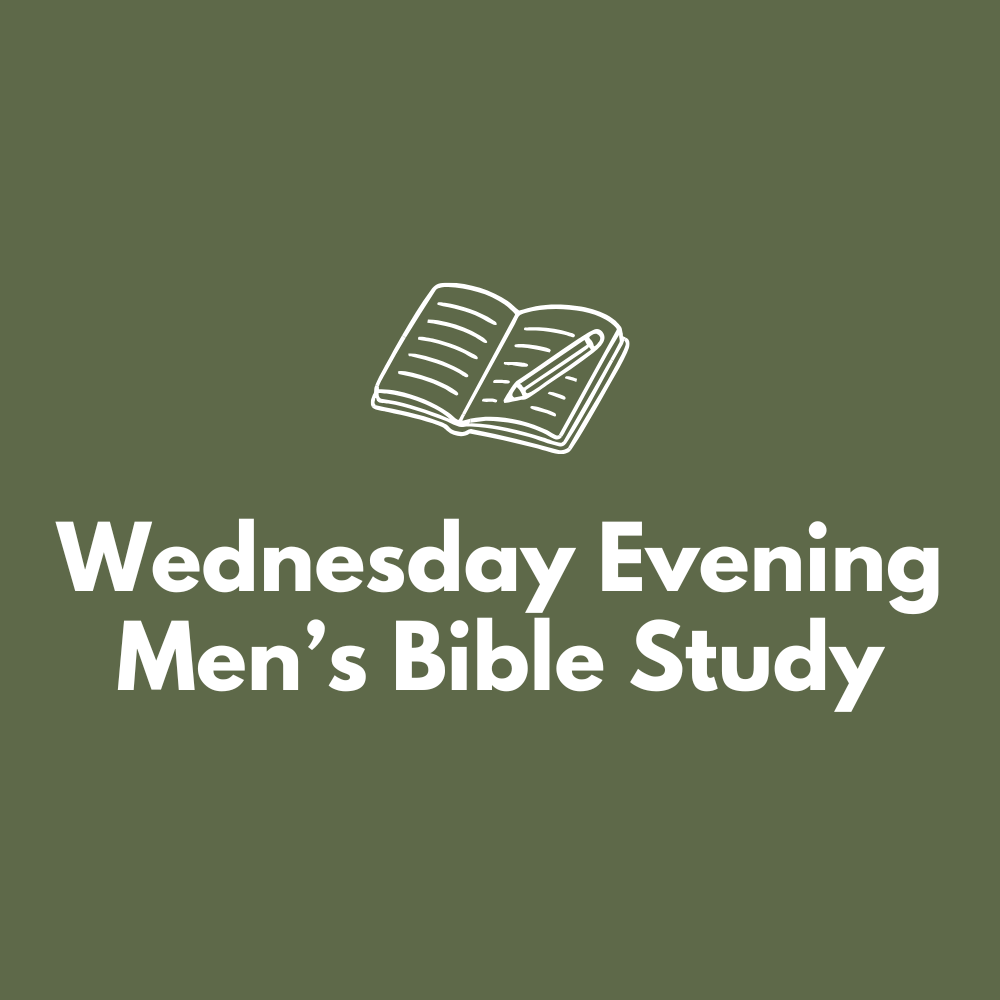 Men’s Bible Study - Wednesday PM
