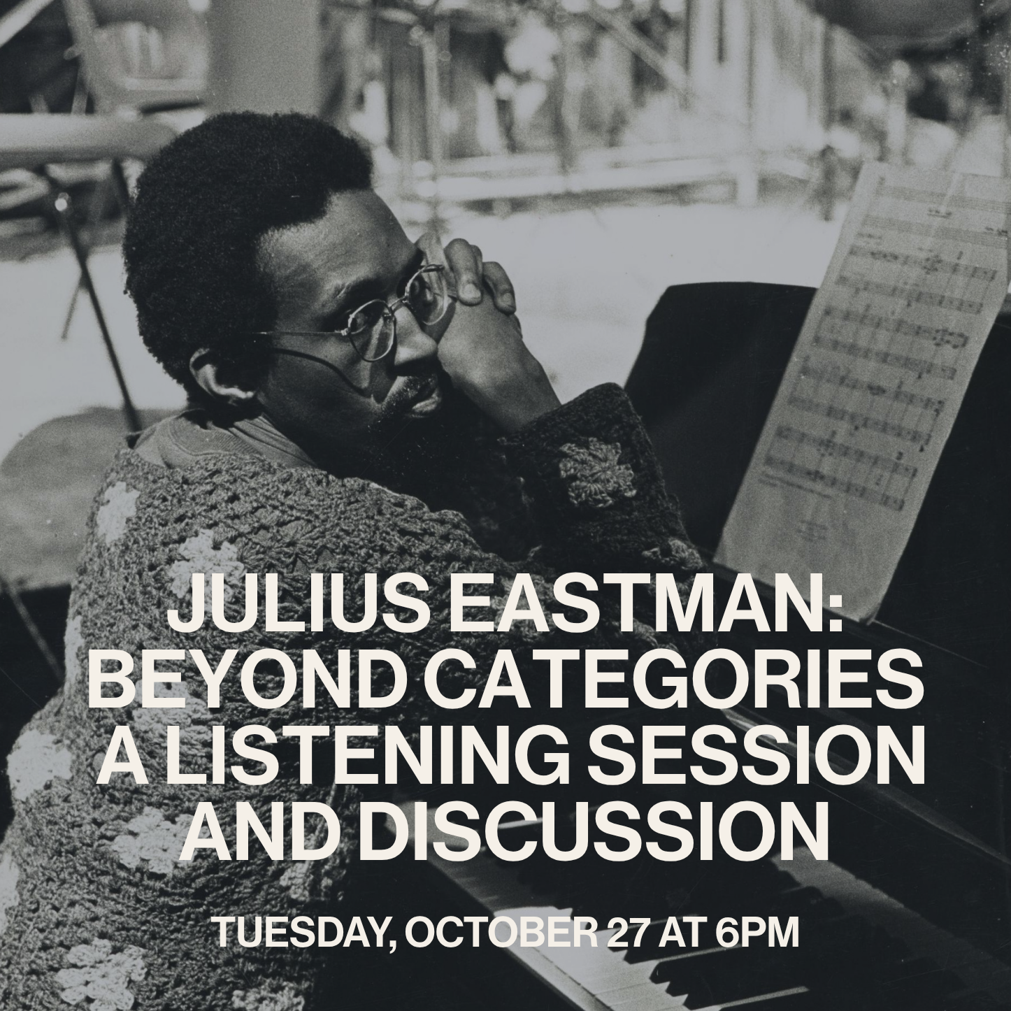 Julius Eastman: Beyond Categories - A Listening Session and Discussion