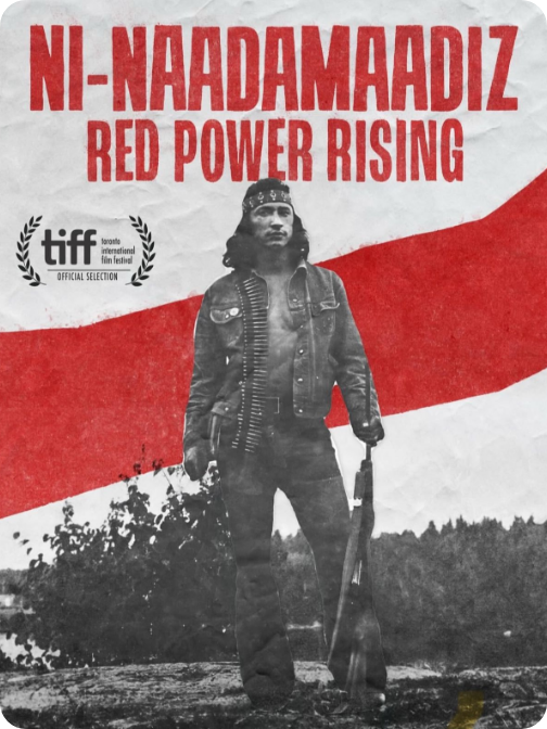 Promotional poster for the film "Ni-Naadmadaiz: Red Power Rising" featuring a man in a leather jacket and headband holding a rifle, with a red and white background and TIFF film festival logo.