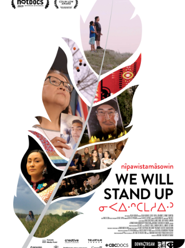 Poster for the documentary "Nîpawistamâsowin: We Will Stand Up" - a documentary supported by Bizable featuring images of Indigenous people, a protest scene, and a group of individuals, with text in English and indigenous languages.