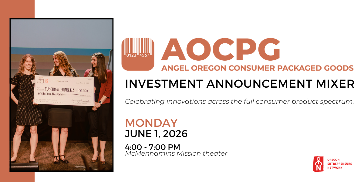 Oregon Entrepreneurs Network Angel Oregon CPG Investment Announcement Mixer