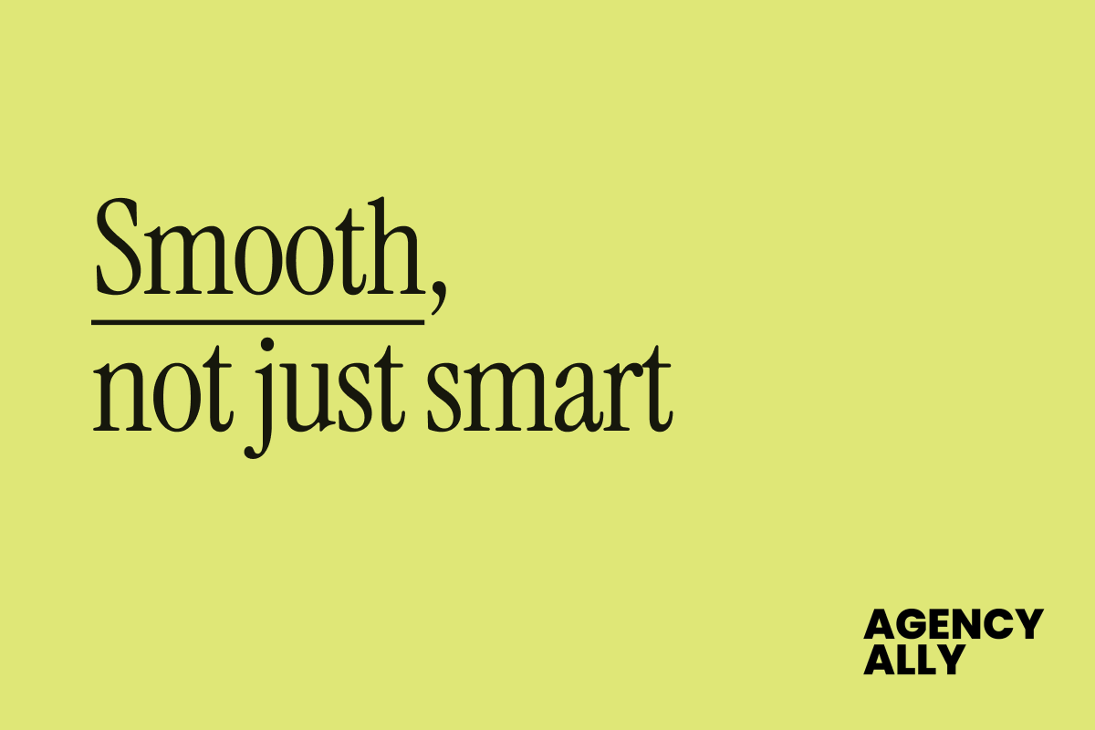 Clients want smart agencies. But they also want smooth relationships.