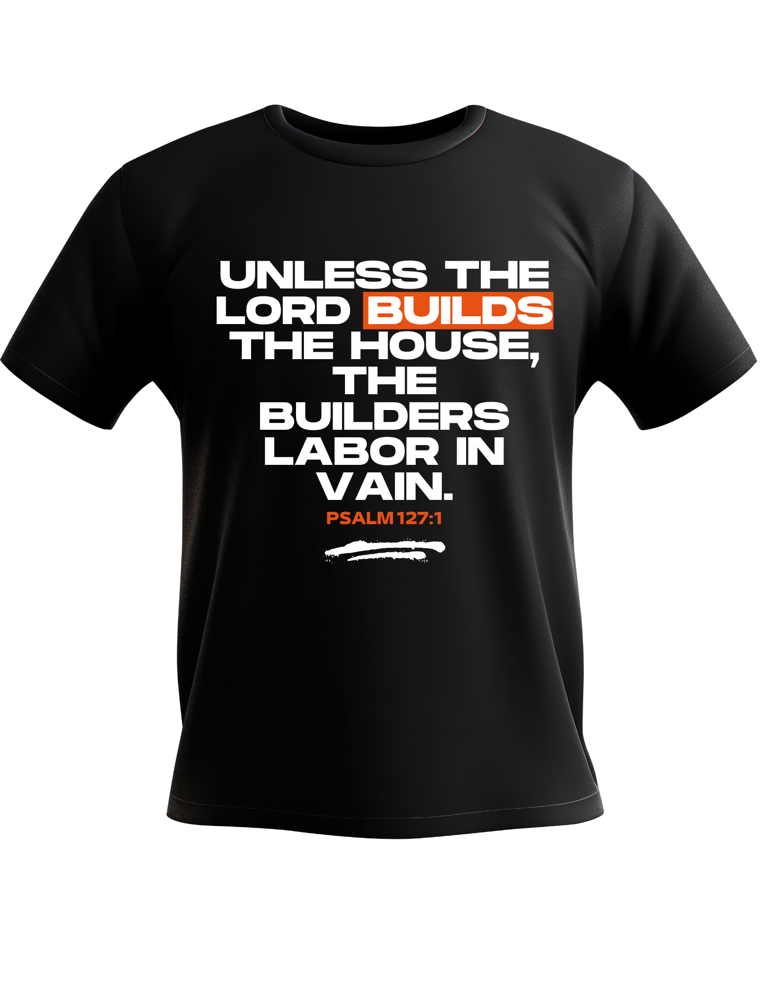 Psalm 127.1 Tee