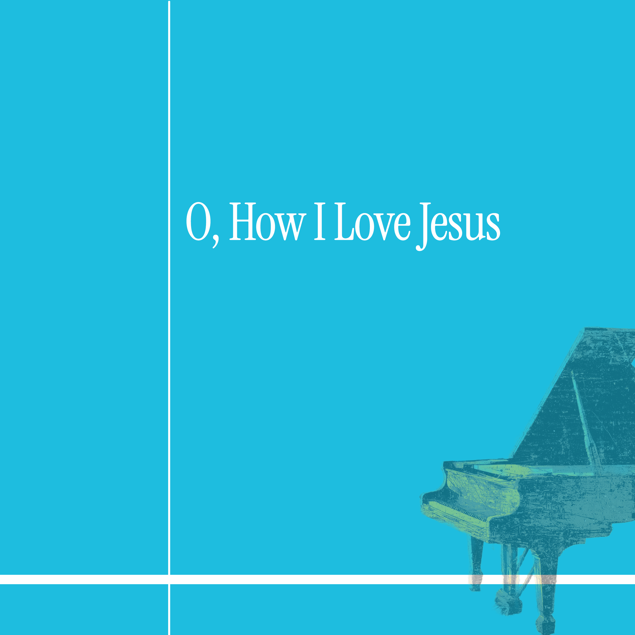 O, How I Love Jesus - Piano Solo