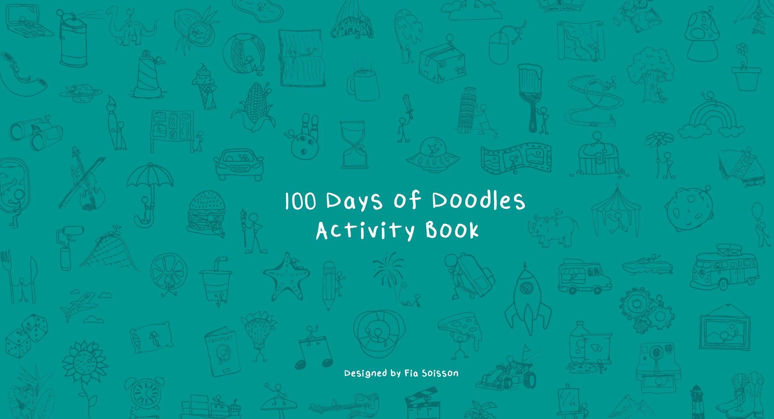Cover of a doodle activity book titled '100 Days of Doodles Activity Book' designed by Fia Soisson. The background is teal with various line drawings of objects, animals, and scenes.