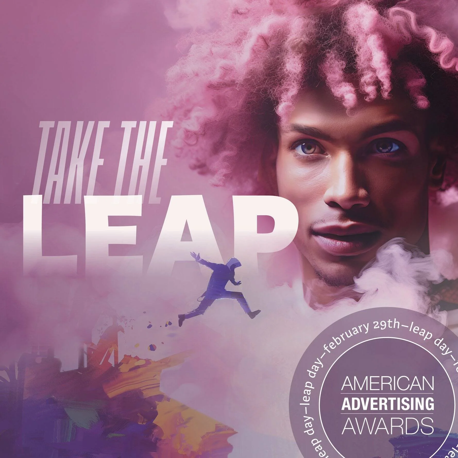 A promotional poster for the American Advertising Awards featuring a large portrait of a woman with pink hair, a smaller silhouette of a person jumping over a gap, and the text 'Take the Leap'. The date February 29th is also mentioned, indicating Leap Day.