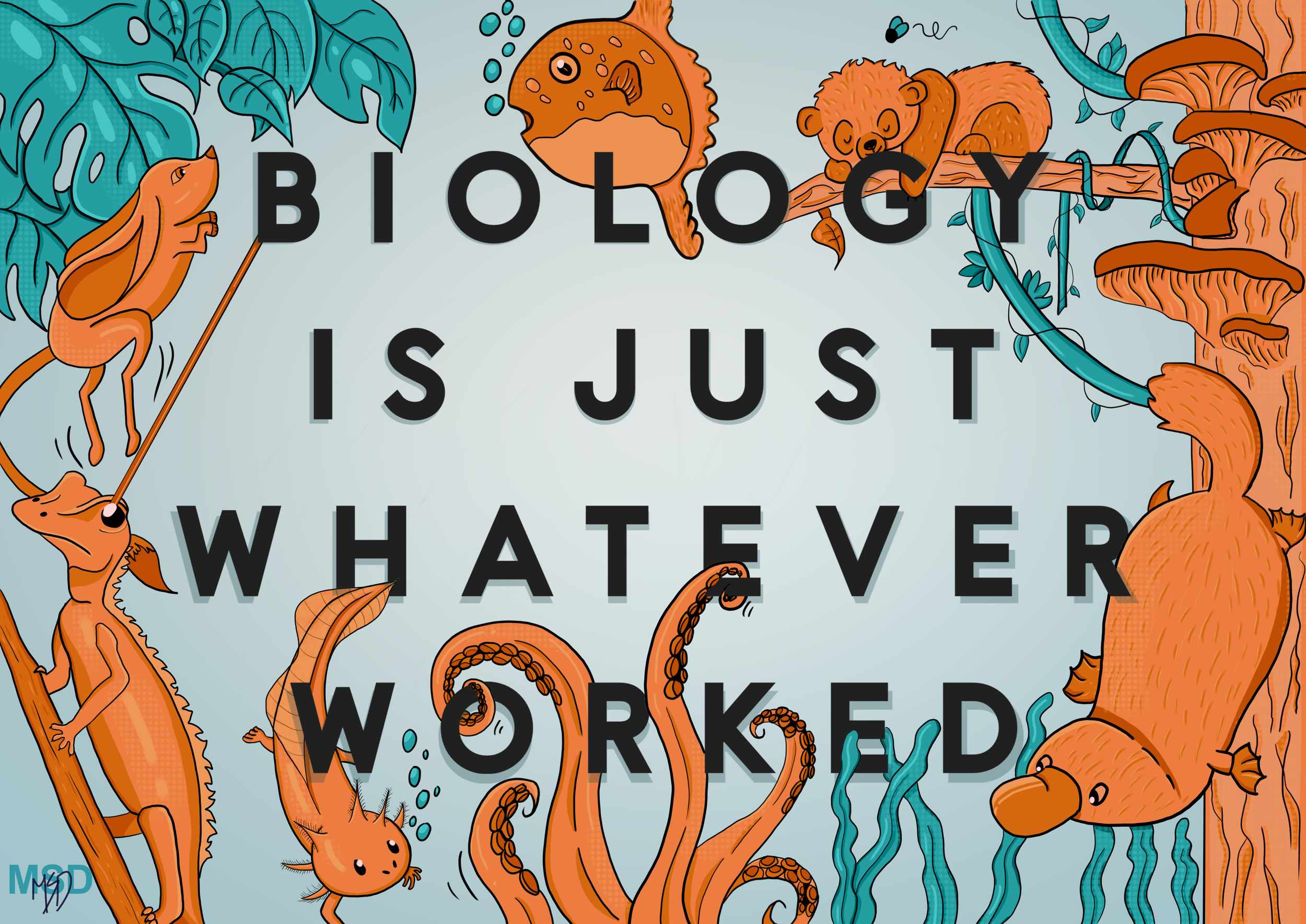 Colorful illustration of various animals and plants surrounding the text 'Biology is just whatever worked' in bold black letters.