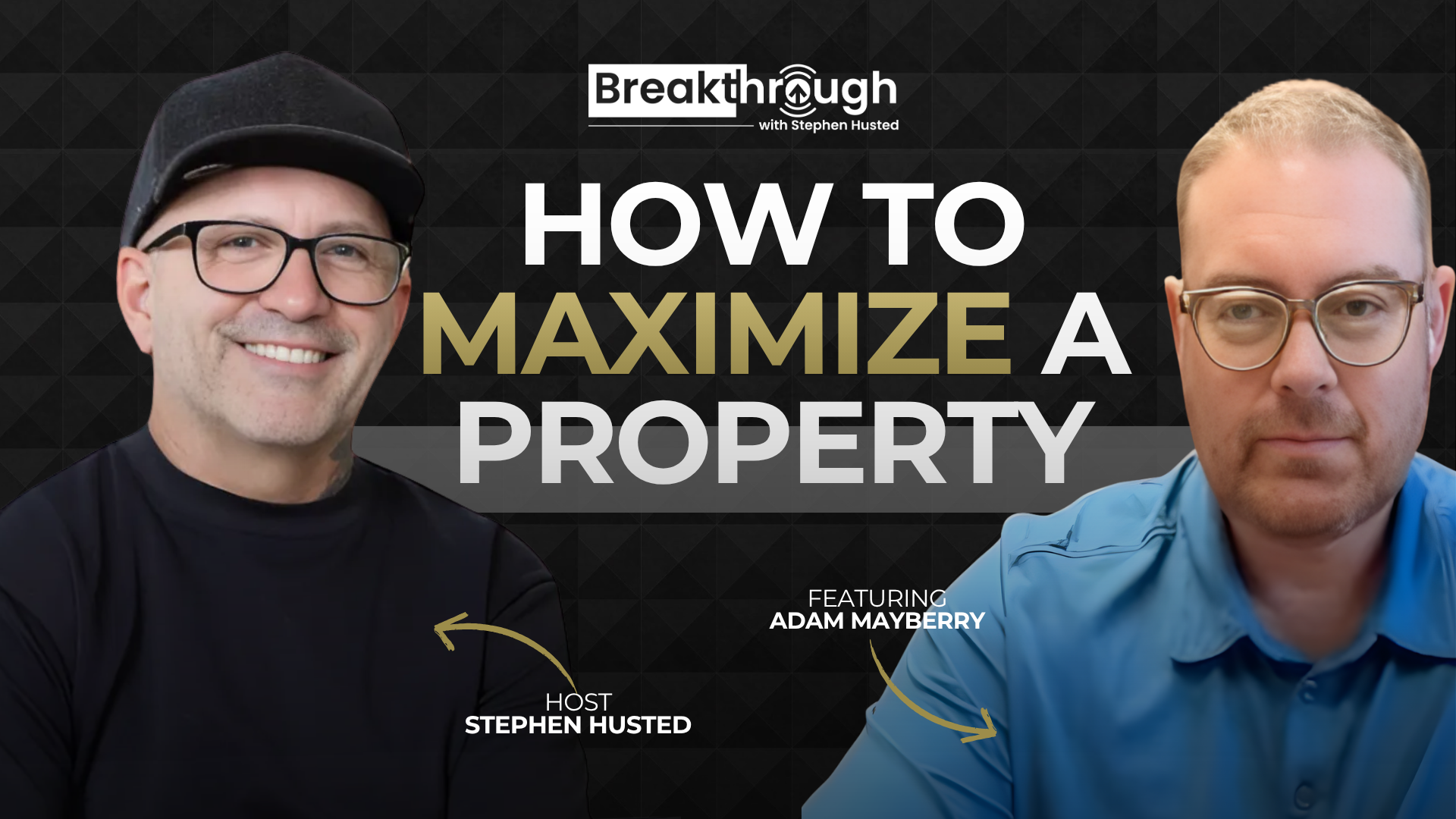 Episode 10 - Maximizing Property Potential: A Deep Dive with Adam Mayberry
