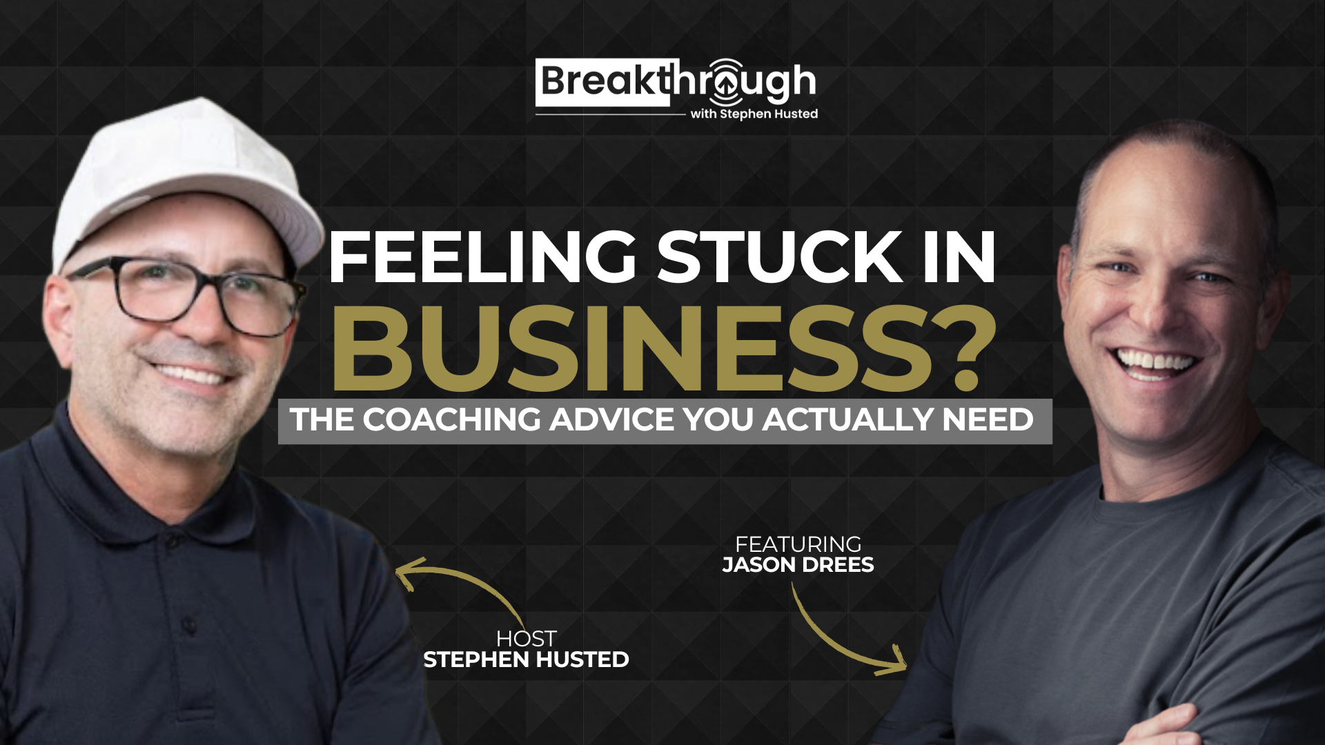 Episode 50 - Feeling Stuck in Business? The Coaching Advice You Actually Need with Jason Drees