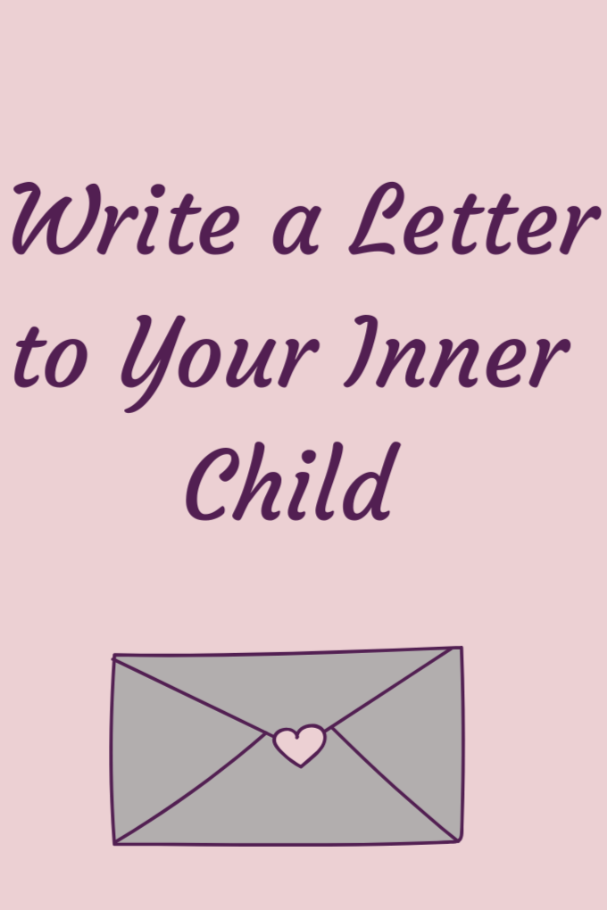 Write a Letter to Your Inner Child