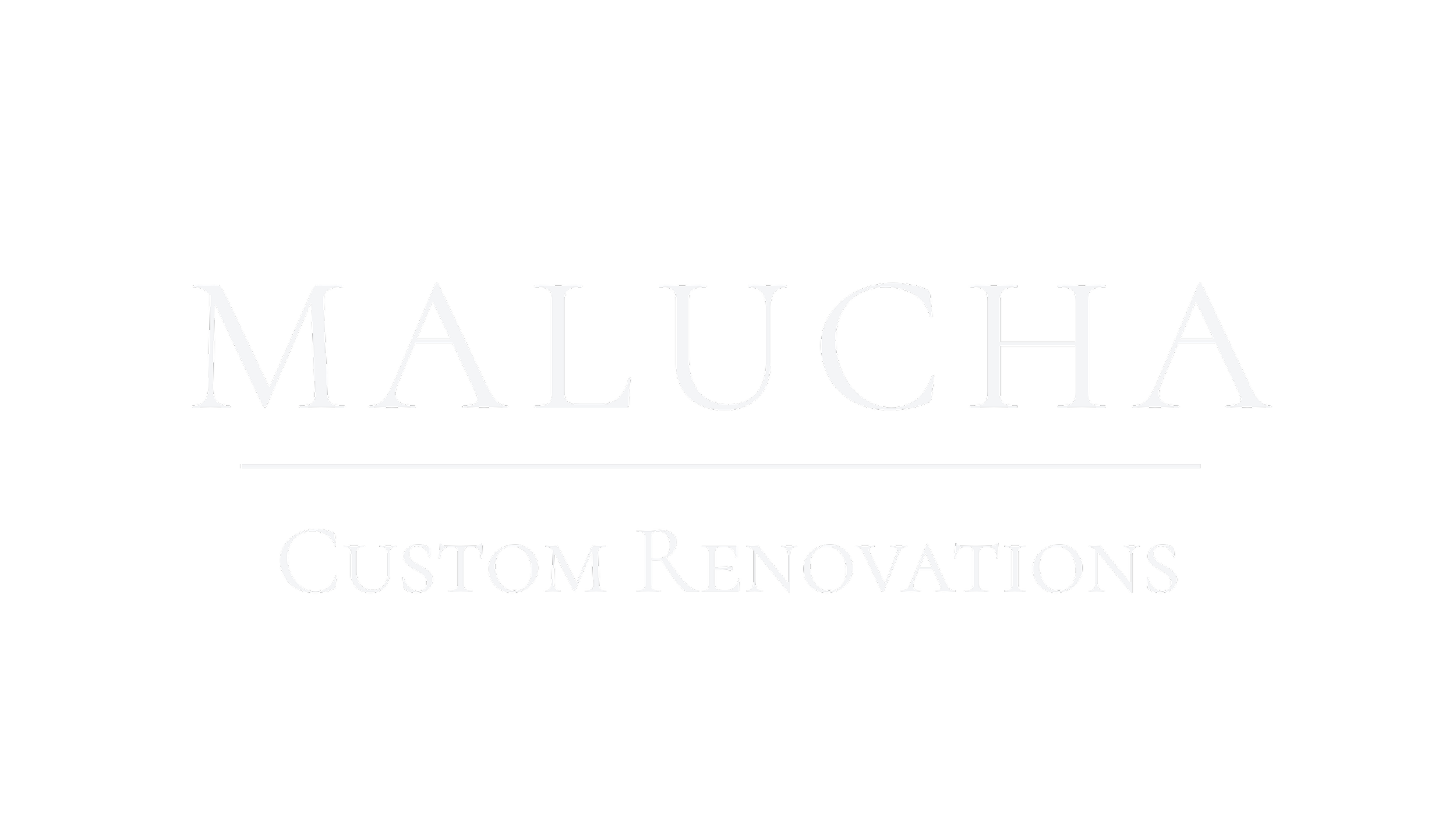 Logo for Malucha Custom Renovations with black background, white text, and a horizontal line separating the business name from the description