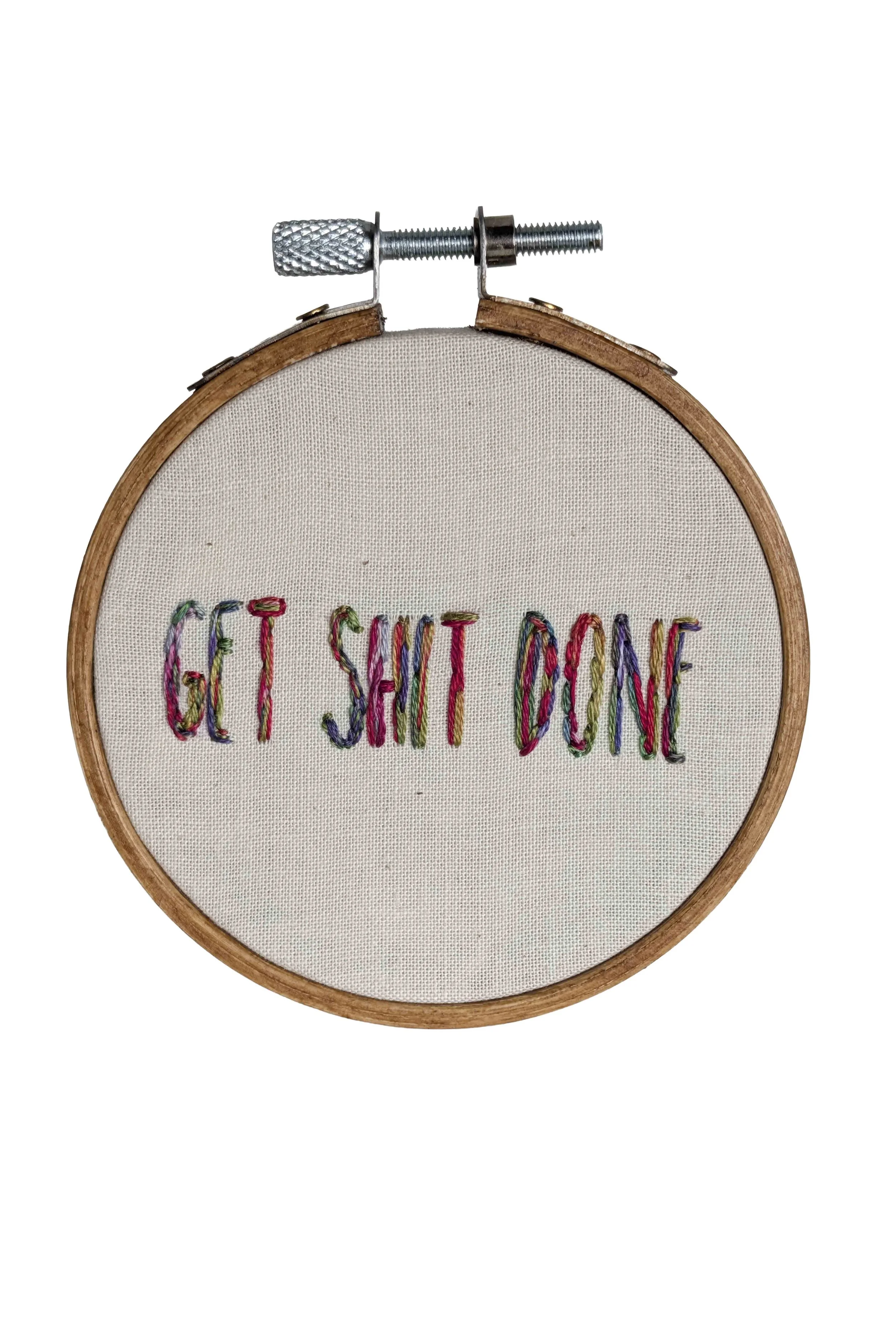 Get Sh*t Done Embroidered Hoop, 3.5"