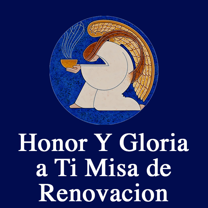Honor Y Gloria a Ti Misa de Renovacion