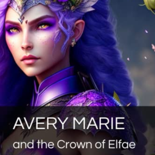 Avery Marie and the Crown of Elfae
