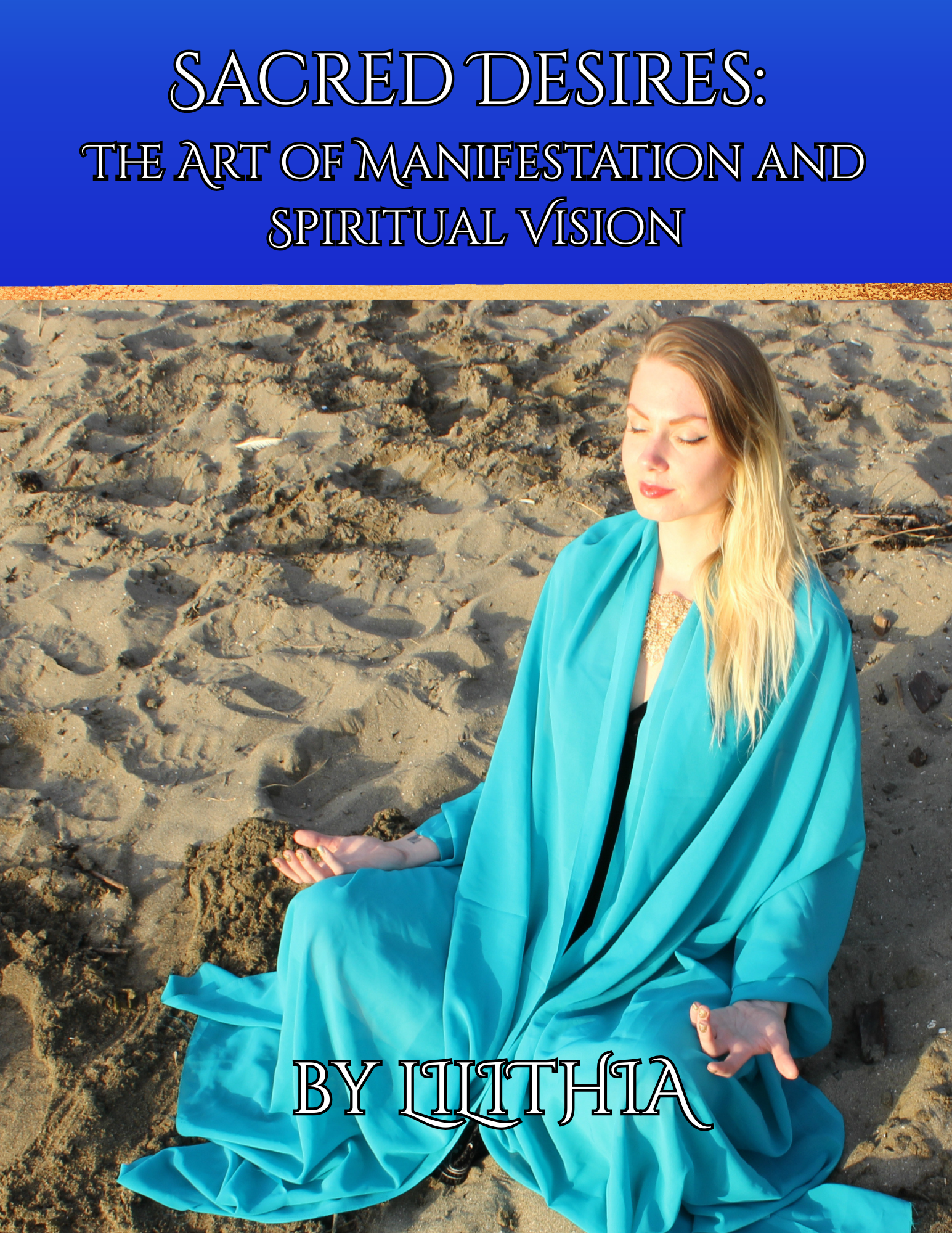 Sacred Desires: The Art of Manifestation and Spiritual Vision (PDF Dowload)