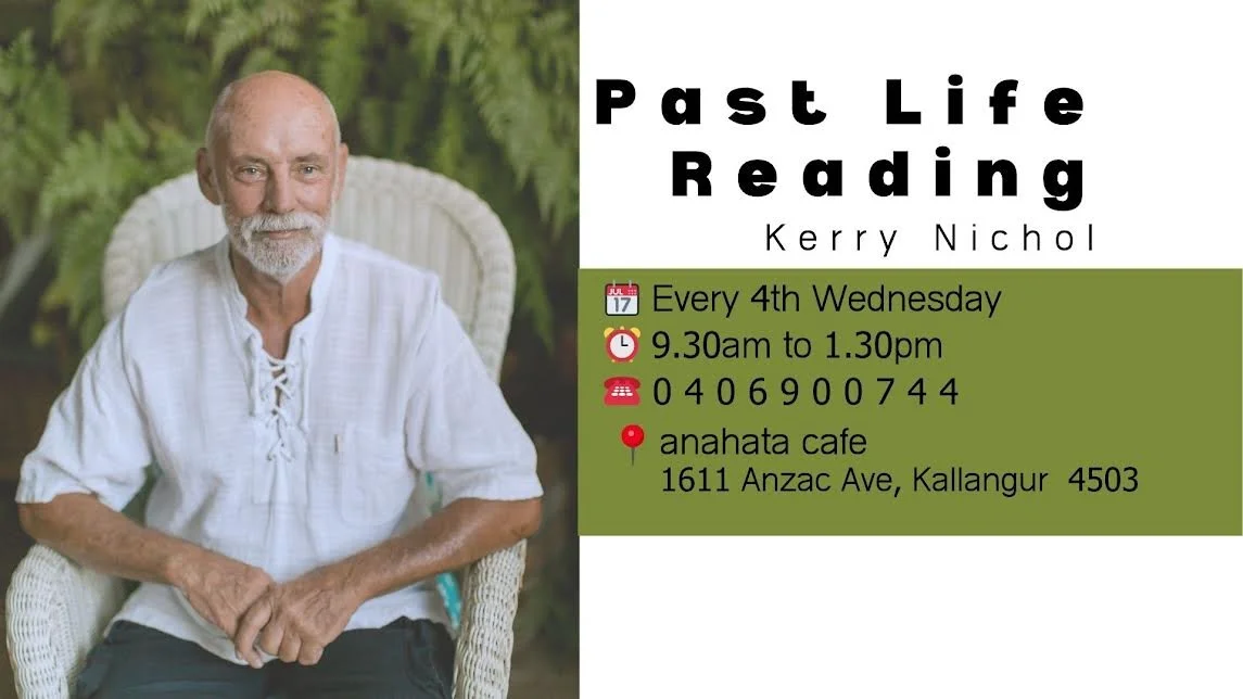 Photograph of an elderly man with a beard sitting in a white wicker chair outdoors, next to a flyer advertising a Past Life Reading class by Kerry Nichol, taking place every 4th Wednesday from 9:30 am to 1:30 pm at Anahata Cafe, 1611 Anzac Ave, Kallangur.