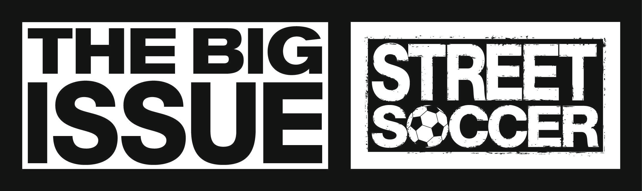 Black and white graphic with bold text saying 'The Big Issue' on the left, and on the right, a rectangle with text 'Street Soccer' and a soccer ball replacing the letter 'O'.