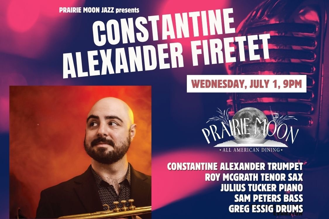 LIVE JAZZ EVANSTON, CONSTANTINE ALEXANDER FIRETET