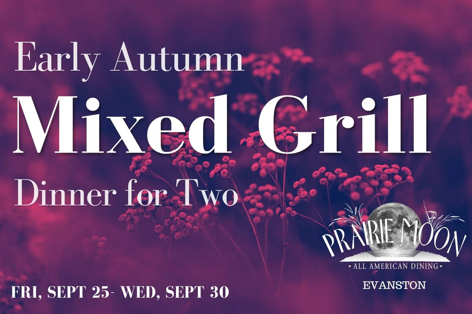 Early Autumn Mixed Grill dinner for two in Evanston