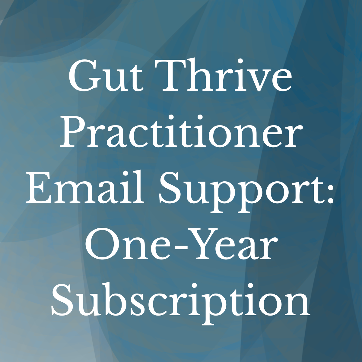 Gut Thrive Practitioner Email Support: One-Year Subscription