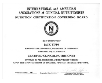 Certification certificate from the International and American Associations of Clinical Nutritionists, indicating Jack Tipps as a certified clinical nutritionist, with signature and certificate number 142.