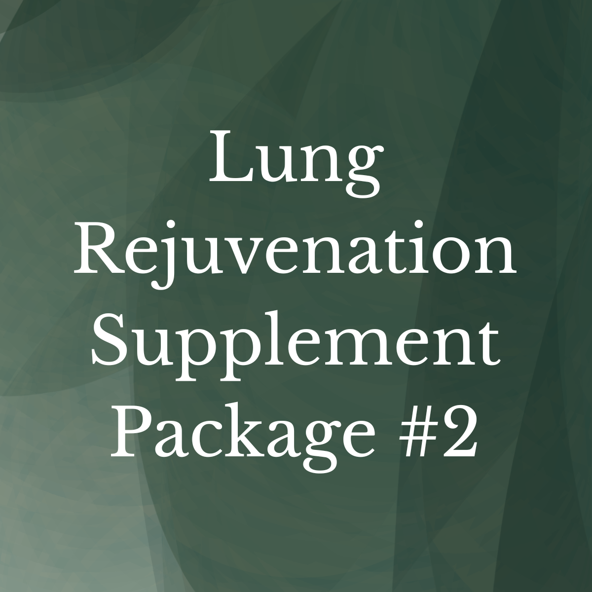 Lung Rejuvenation Supplement Package #2