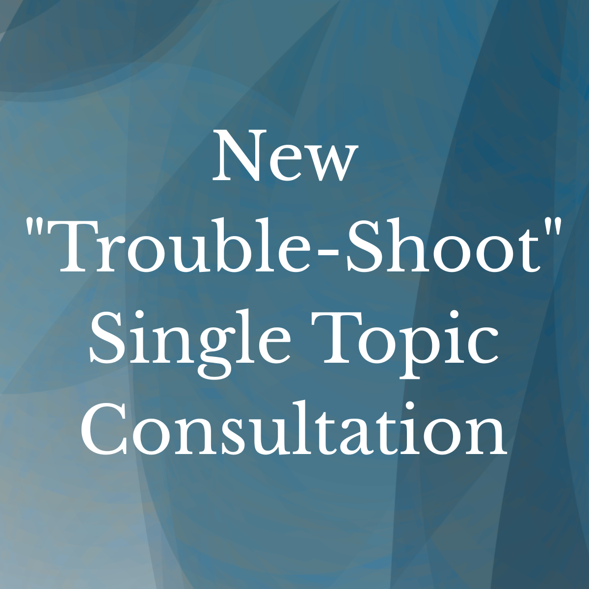 New "Trouble-Shoot" Single Topic Consultation